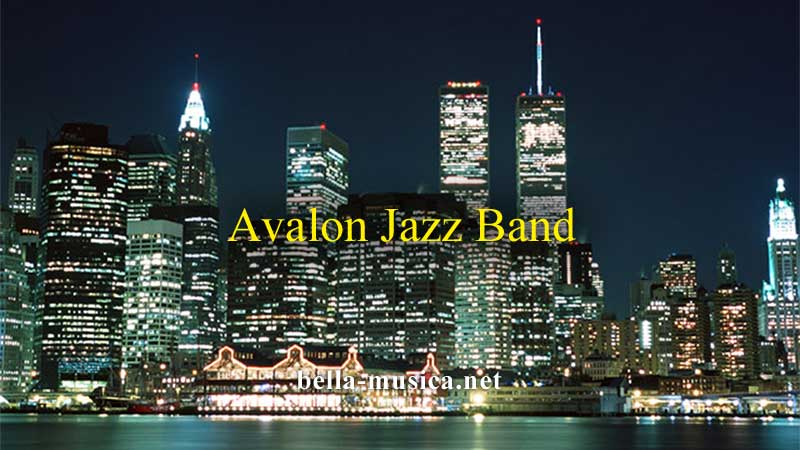 《Avalon Jazz band》アバロン・ジャズ・バンドはアメリカ出身の欧風サウンド