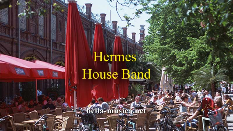 《Hermes House Band》エルメス・ハウス・バンドはオランダ出身